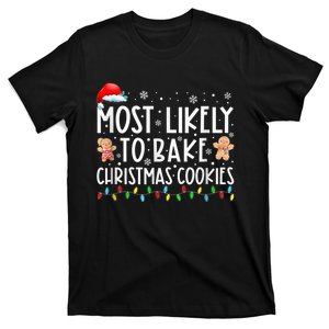 Most Likely To Bake Christmas Cookies Funny Baker Christmas T-Shirt