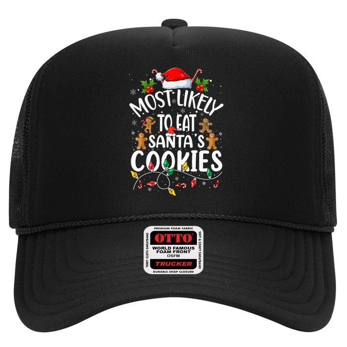 Most Likely To Eat SantaS Cookies Christmas Family Matching High Crown Mesh Back Trucker Hat