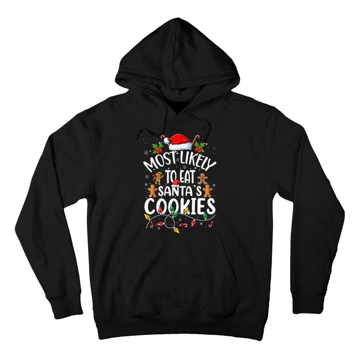 Most Likely To Eat SantaS Cookies Christmas Family Matching Hoodie