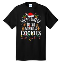 Most Likely To Eat SantaS Cookies Christmas Family Matching Tall T-Shirt