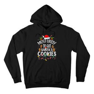 Most Likely To Eat SantaS Cookies Christmas Family Matching Tall Hoodie