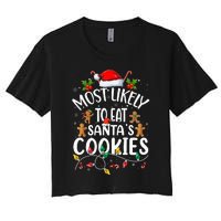 Most Likely To Eat SantaS Cookies Christmas Family Matching Women's Crop Top Tee