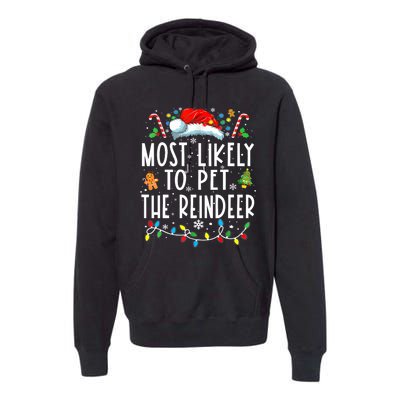 Most Likely To Pet The Reindeer Funny Christmas Pajamas Premium Hoodie