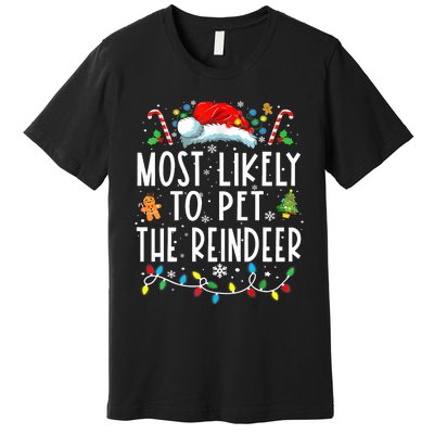 Most Likely To Pet The Reindeer Funny Christmas Pajamas Premium T-Shirt