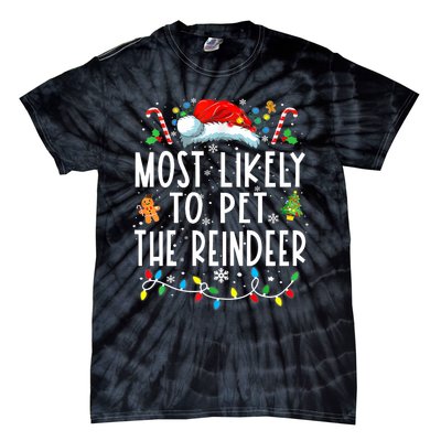 Most Likely To Pet The Reindeer Funny Christmas Pajamas Tie-Dye T-Shirt