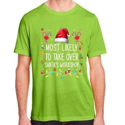 Most Likely To Take Over SantaS Workshop Family Matching Funny Gift Adult ChromaSoft Performance T-Shirt