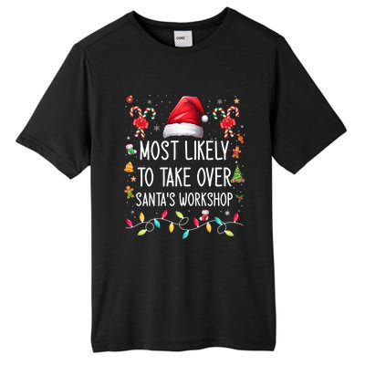 Most Likely To Take Over SantaS Workshop Family Matching Funny Gift Tall Fusion ChromaSoft Performance T-Shirt