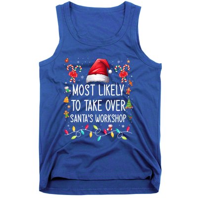 Most Likely To Take Over SantaS Workshop Family Matching Funny Gift Tank Top