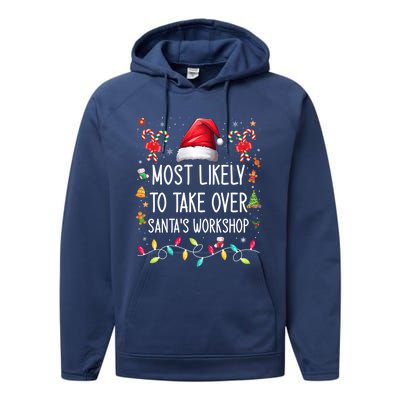 Most Likely To Take Over SantaS Workshop Family Matching Funny Gift Performance Fleece Hoodie