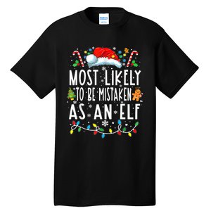 Most Likely To Be Mistaken As An Elf Christmas Family Tall T-Shirt