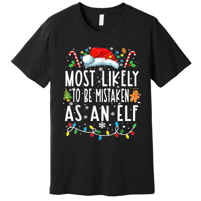 Most Likely To Be Mistaken As An Elf Christmas Family Premium T-Shirt