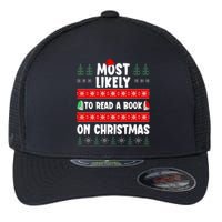 Most Likely To Read A Book On Christmas Matching Family  Flexfit Unipanel Trucker Cap