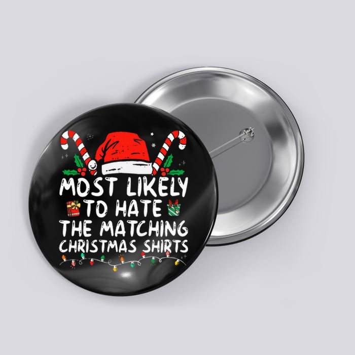 Most Likely To Hate Matching Christmas Funny Family Matching Button