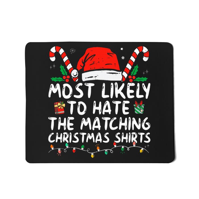 Most Likely To Hate Matching Christmas Funny Family Matching Mousepad