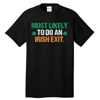 Most Likely To Do An Irish Exit Funny Saying Vintage Tall T-Shirt