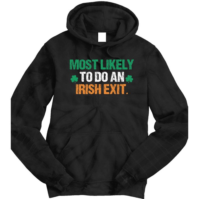 Most Likely To Do An Irish Exit Funny Saying Vintage Tie Dye Hoodie