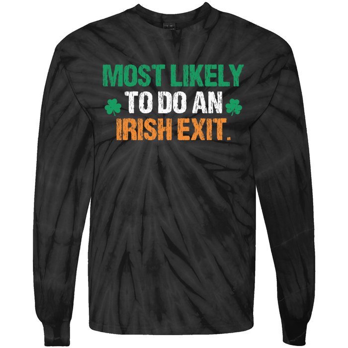 Most Likely To Do An Irish Exit Funny Saying Vintage Tie-Dye Long Sleeve Shirt