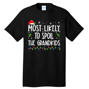 Most Likely To Spoil The GrandKid Funny Christmas Grandma Tall T-Shirt