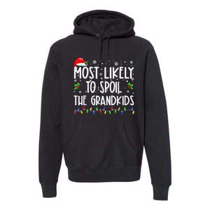 Most Likely To Spoil The GrandKid Funny Christmas Grandma Premium Hoodie