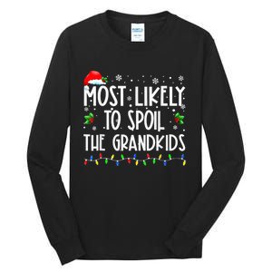 Most Likely To Spoil The GrandKid Funny Christmas Grandma Tall Long Sleeve T-Shirt