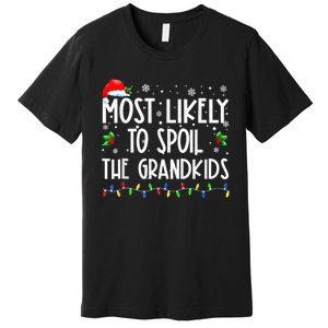 Most Likely To Spoil The GrandKid Funny Christmas Grandma Premium T-Shirt