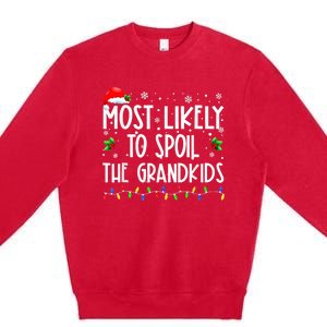 Most Likely To Spoil The GrandKid Funny Christmas Grandma Premium Crewneck Sweatshirt