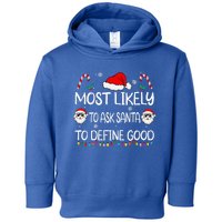 Most Likely To Ask Santa To Define Good Family Xmas Toddler Hoodie