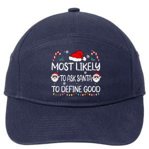 Most Likely To Ask Santa To Define Good Family Xmas 7-Panel Snapback Hat