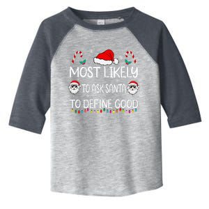 Most Likely To Ask Santa To Define Good Family Xmas Toddler Fine Jersey T-Shirt