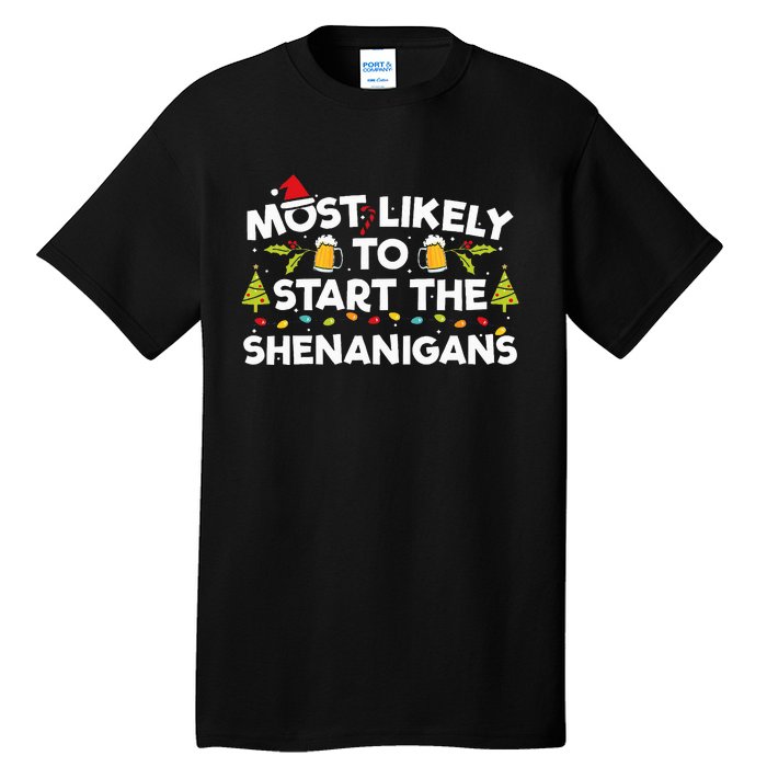 Most Likely To Start The Shenanigans Funny Family Christmas Tall T-Shirt