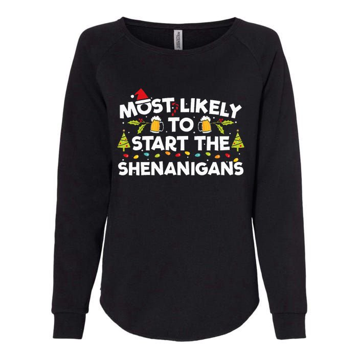 Most Likely To Start The Shenanigans Funny Family Christmas Womens California Wash Sweatshirt