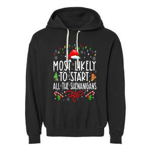 Most Likely To Start All The Shenanigans Family Xmas Holiday Garment-Dyed Fleece Hoodie