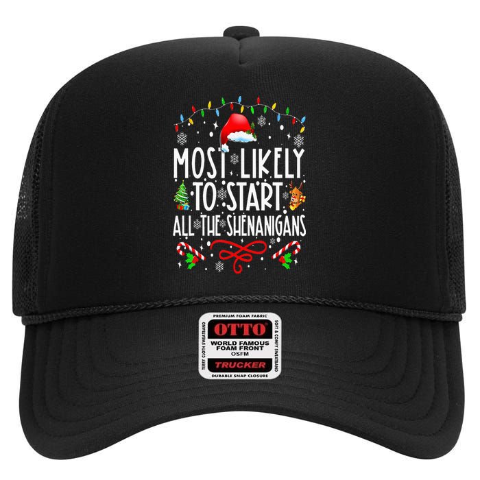 Most Likely To Start All The Shenanigans Family Xmas Holiday High Crown Mesh Back Trucker Hat