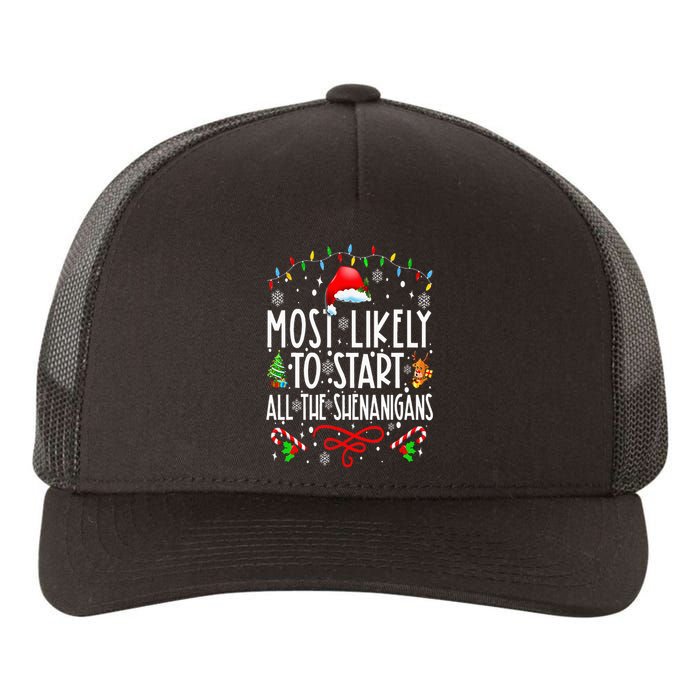 Most Likely To Start All The Shenanigans Family Xmas Holiday Yupoong Adult 5-Panel Trucker Hat