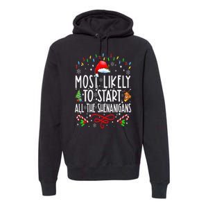 Most Likely To Start All The Shenanigans Family Xmas Holiday Premium Hoodie