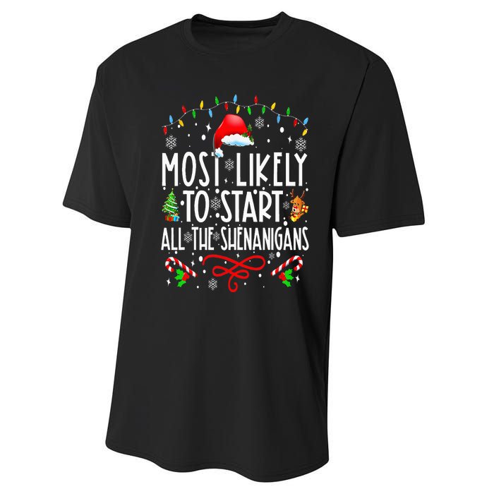 Most Likely To Start All The Shenanigans Family Xmas Holiday Performance Sprint T-Shirt