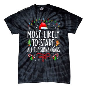 Most Likely To Start All The Shenanigans Family Xmas Holiday Tie-Dye T-Shirt