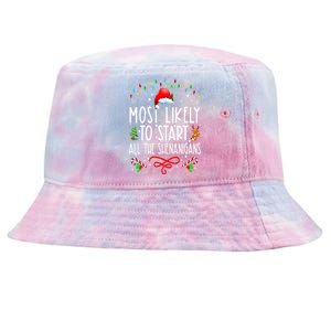 Most Likely To Start All The Shenanigans Family Xmas Holiday Tie-Dyed Bucket Hat