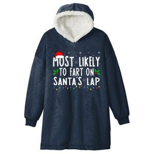 Most Likely To Fart On SantaS Lap Family Matching Christmas Hooded Wearable Blanket