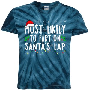 Most Likely To Fart On SantaS Lap Family Matching Christmas Kids Tie-Dye T-Shirt