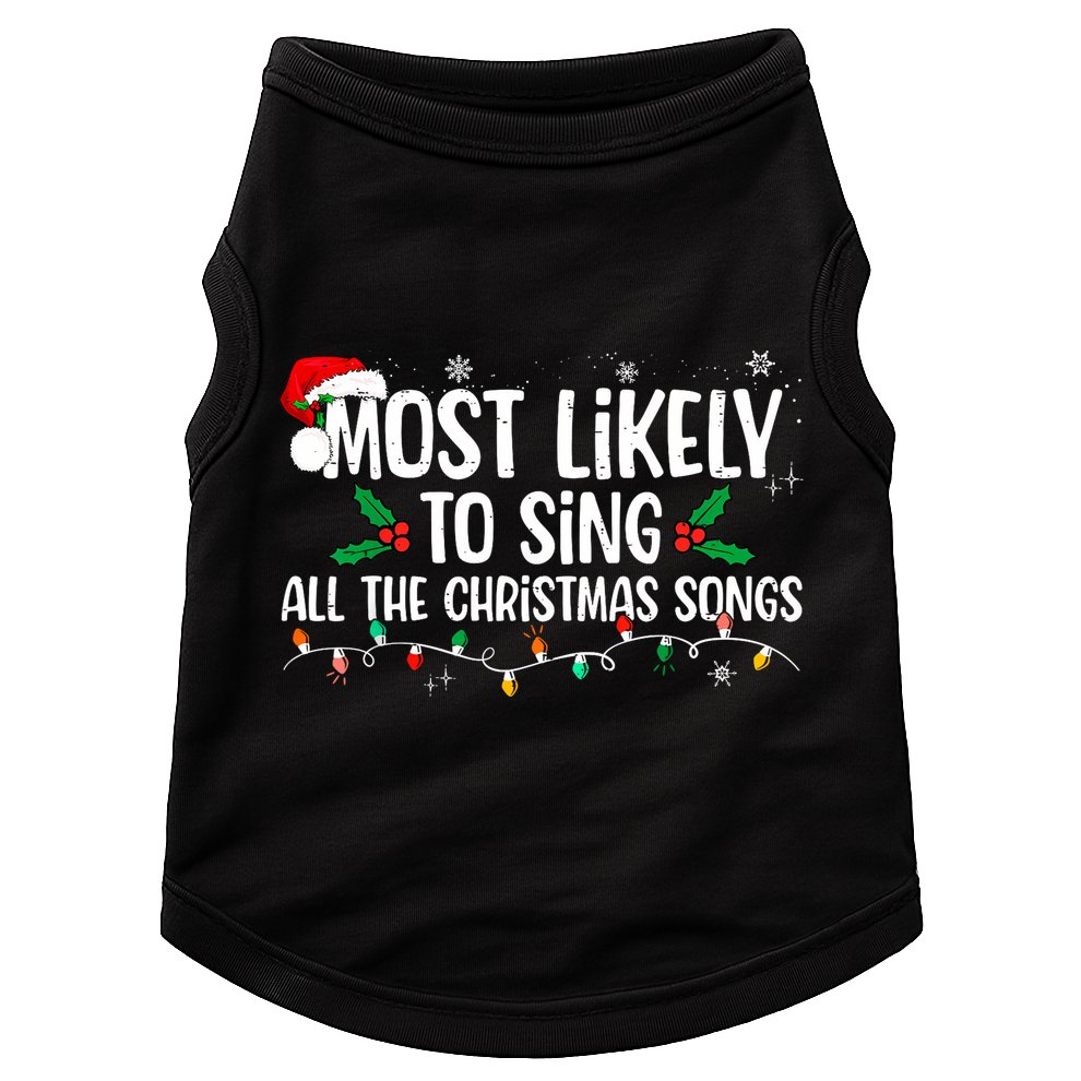 Most Likely To Sing All The Christmas Songs Family Matching Doggie Tank