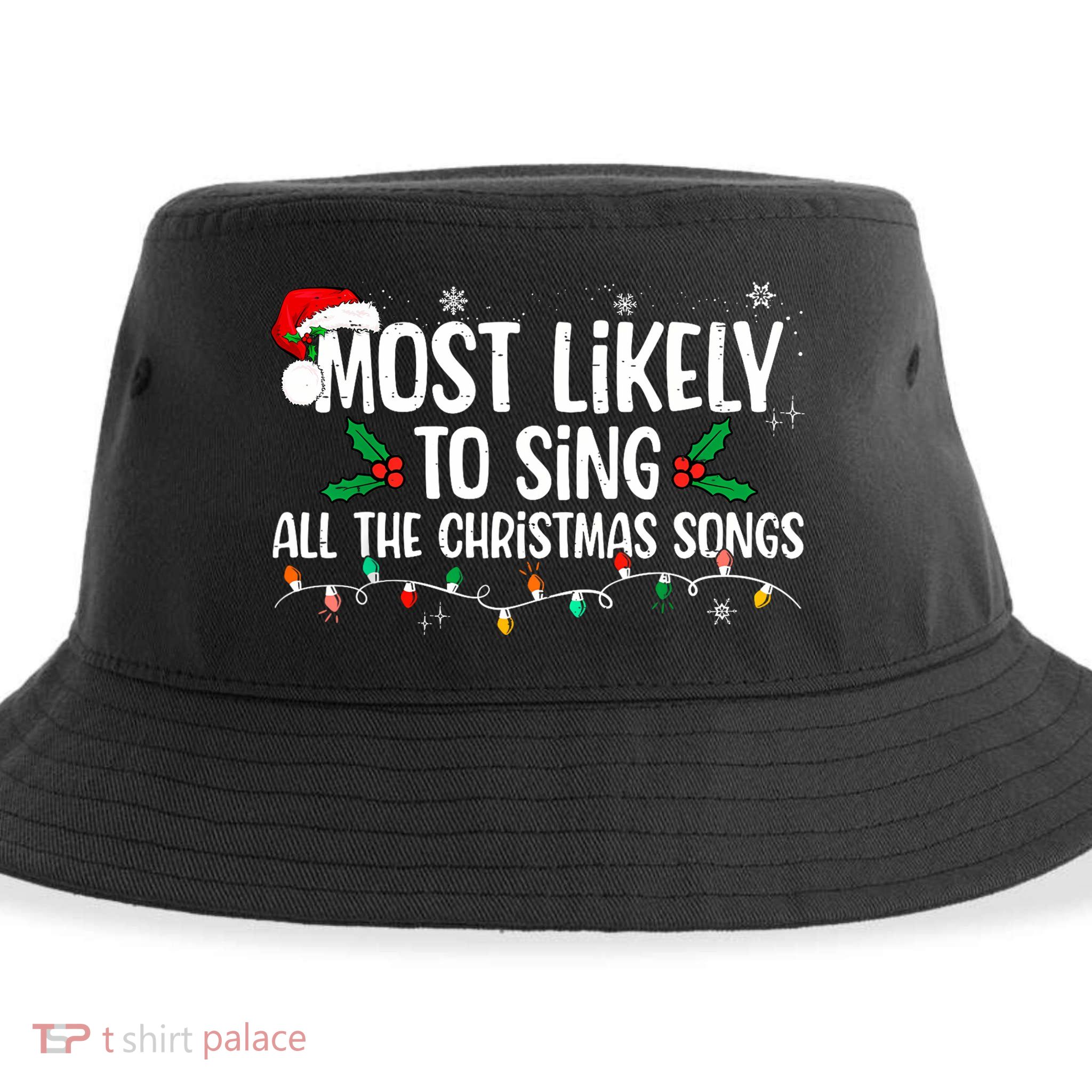 Most Likely To Sing All The Christmas Songs Family Matching Sustainable Bucket Hat