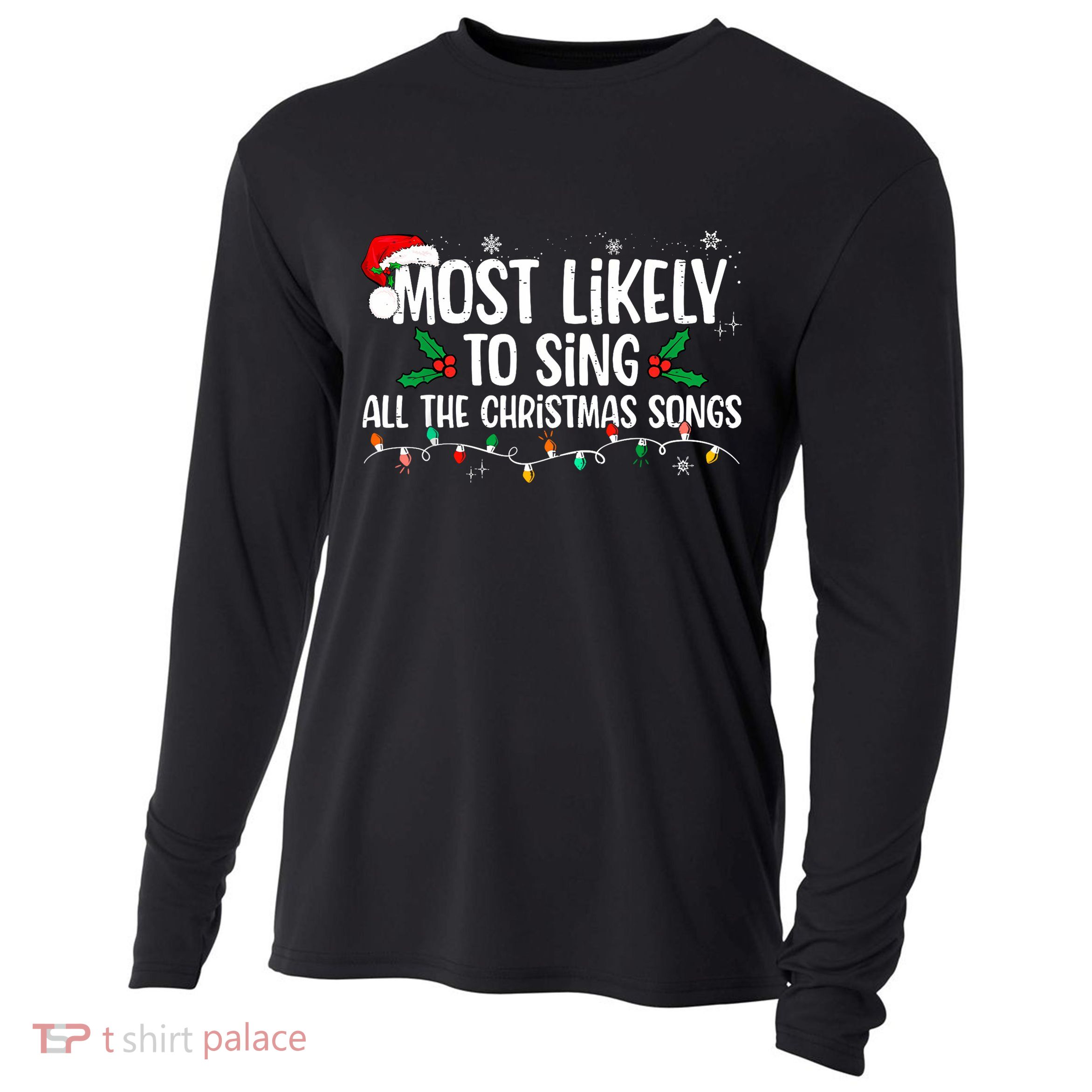 Most Likely To Sing All The Christmas Songs Family Matching Cooling Performance Long Sleeve Crew