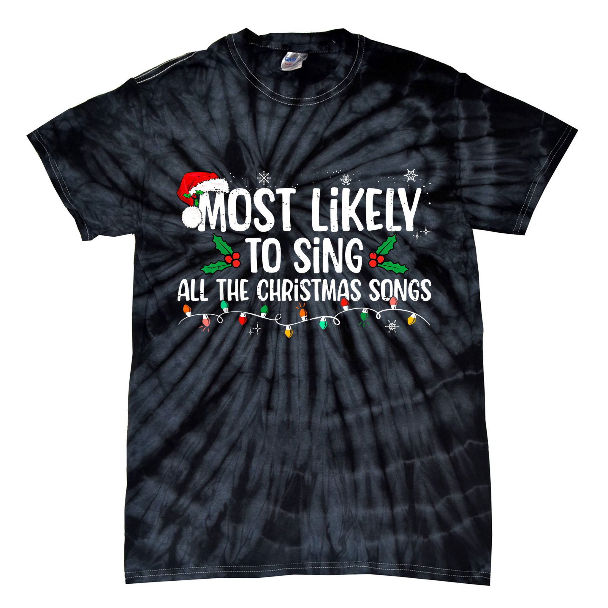 Most Likely To Sing All The Christmas Songs Family Matching Tie-Dye T-Shirt