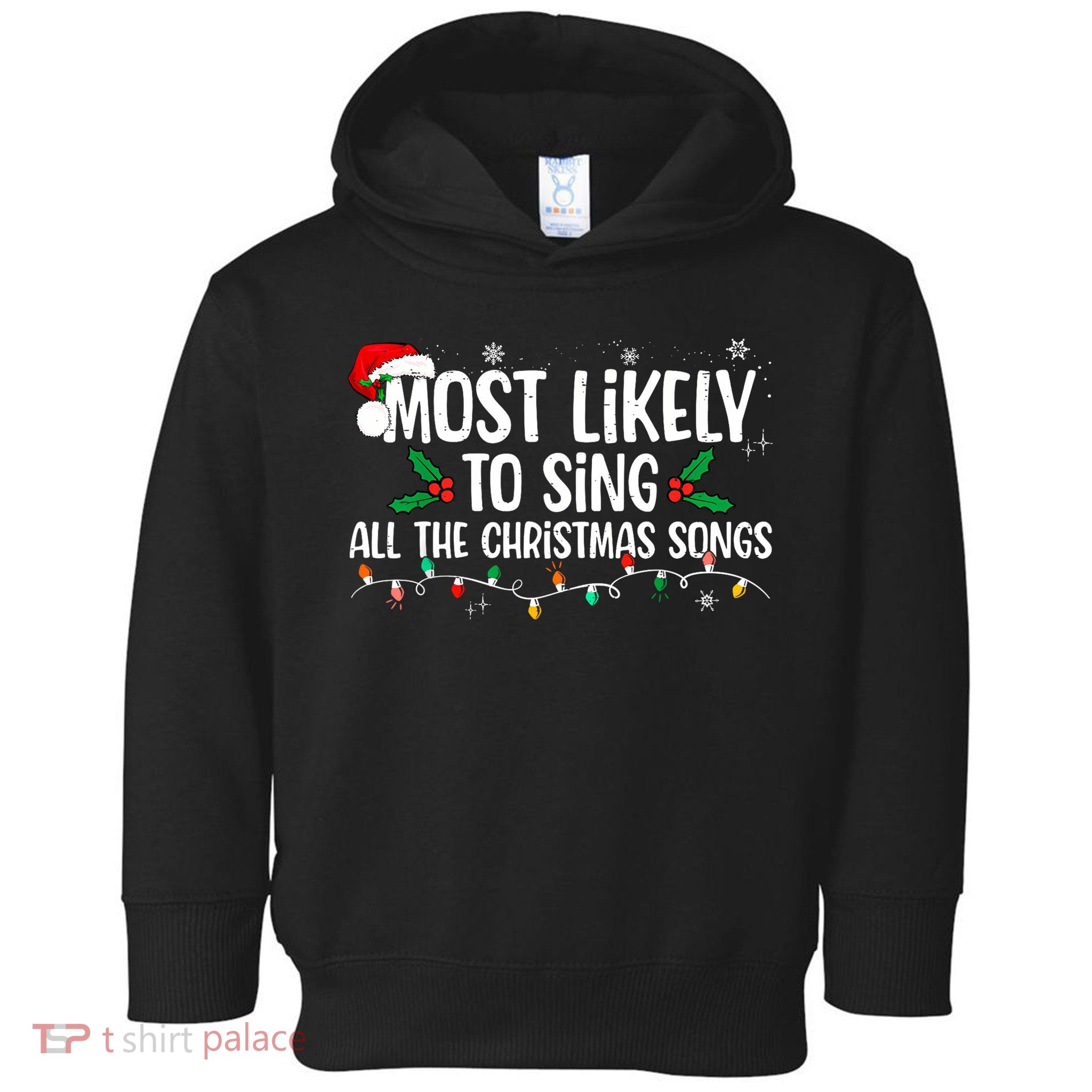 Most Likely To Sing All The Christmas Songs Family Matching Toddler Hoodie
