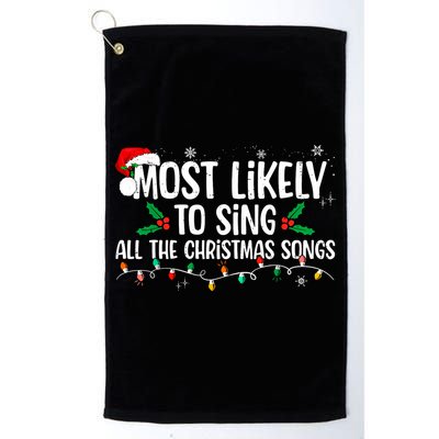Most Likely To Sing All The Christmas Songs Family Matching Golf Towel