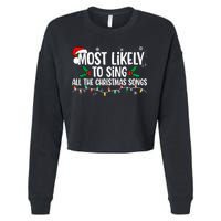 Most Likely To Sing All The Christmas Songs Family Matching Cropped Pullover Crew