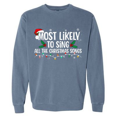 Most Likely To Sing All The Christmas Songs Family Matching Garment-Dyed Sweatshirt