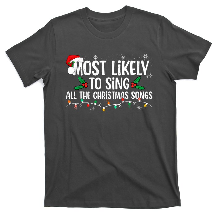 Most Likely To Sing All The Christmas Songs Family Matching T-Shirt