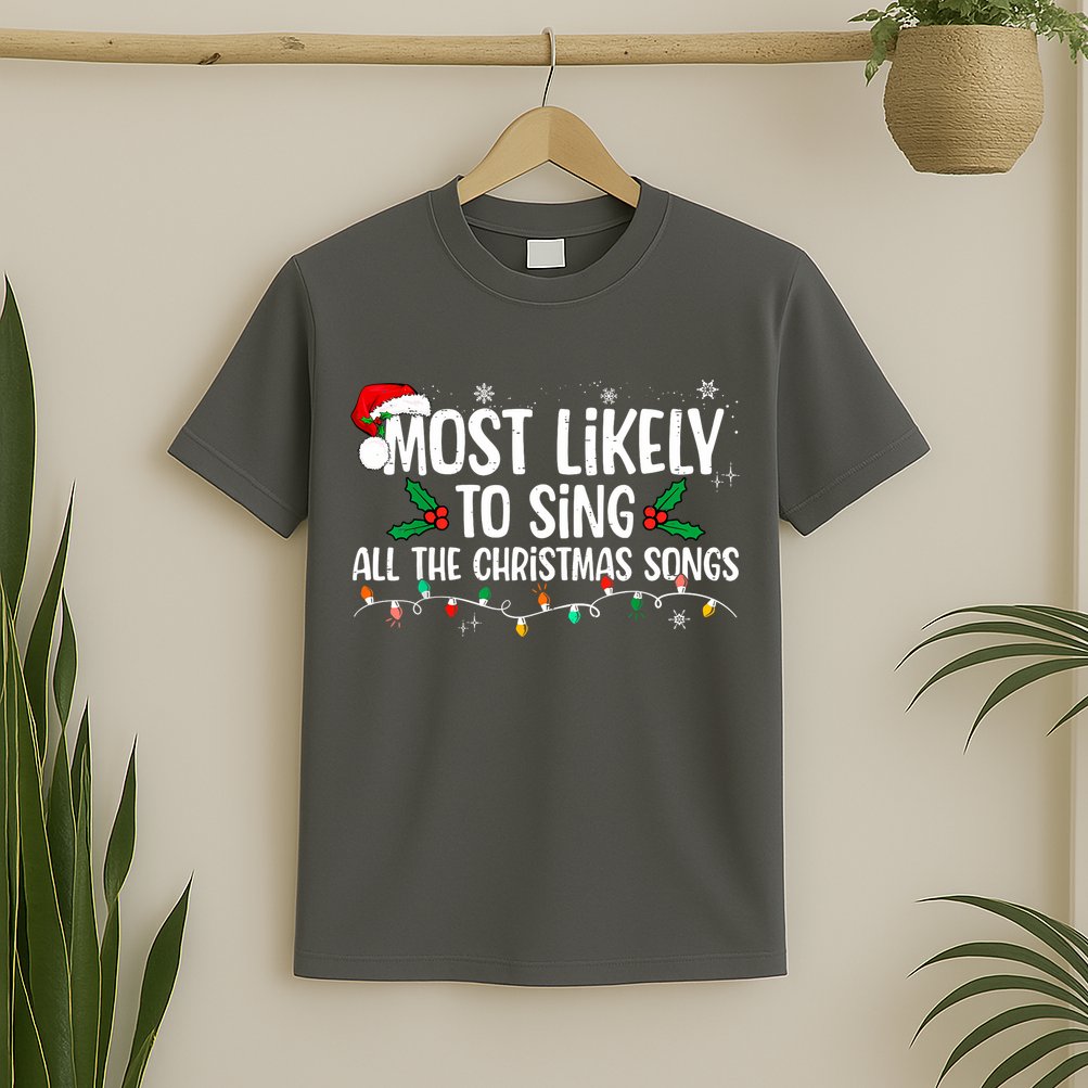 Most Likely To Sing All The Christmas Songs Family Matching T-Shirt